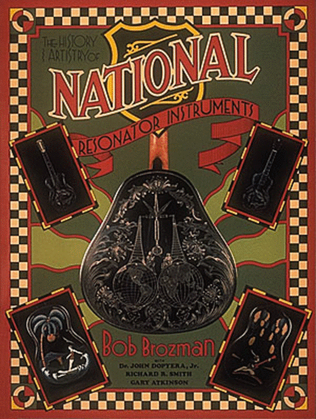 Book cover for The History and Artistry of National Resonator Instruments