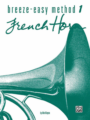 Book cover for Breeze-Easy Method for French Horn, Book 1