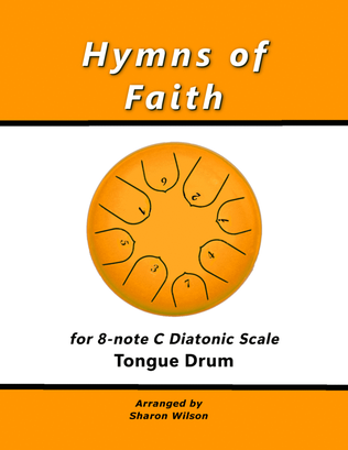 Book cover for Hymns of Faith for 8-note C major diatonic scale Tongue Drums (A collection of 10 Solos and Duets)