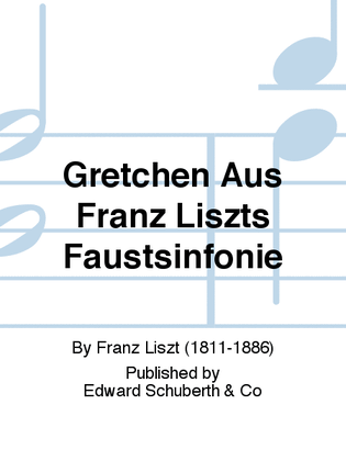 Gretchen Aus Franz Liszts Faustsinfonie