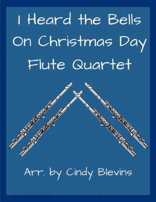 Book cover for I Heard the Bells On Christmas Day, for Flute Quartet