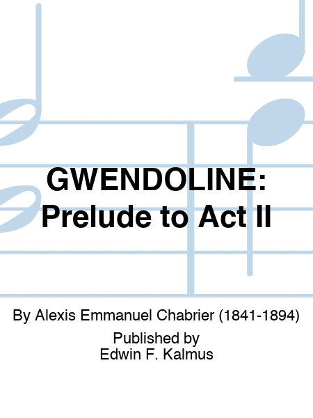GWENDOLINE: Prelude to Act II