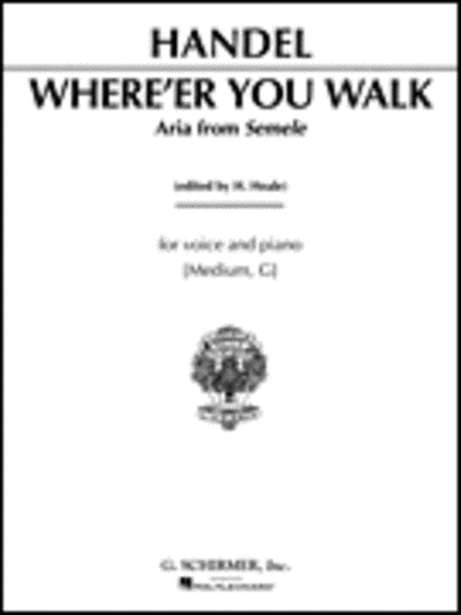 Where E'er You Walk (from Semele) by George Frideric Handel Voice - Sheet Music
