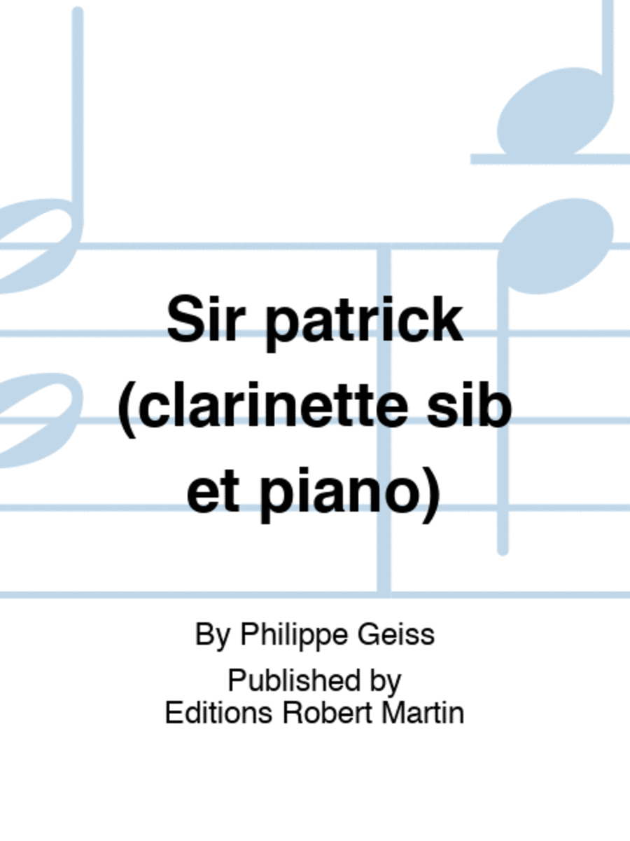 Sir patrick (clarinette sib et piano)