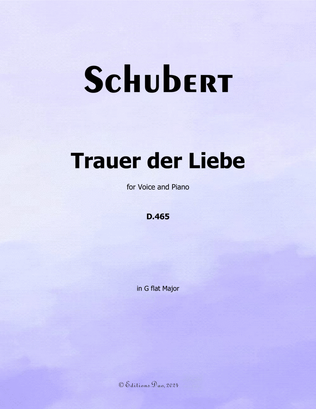 Trauer der Liebe, by Schubert, in G flat Major