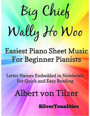 Big Chief Wally Ho Woo Easiest Piano Sheet Music for Beginner Pianists