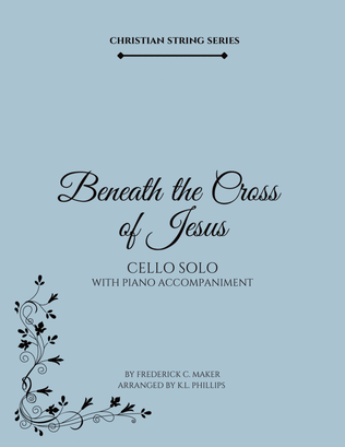 Book cover for Beneath the Cross of Jesus - Cello Solo with Piano Accompaniment