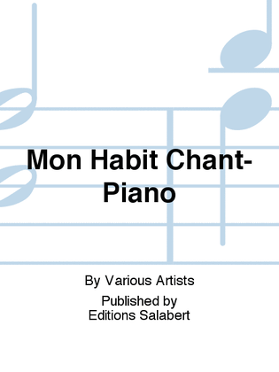 Mon Habit Chant-Piano