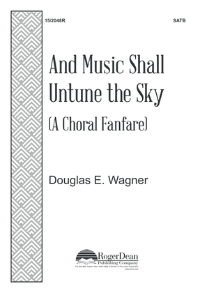 And Music Shall Untune the Sky