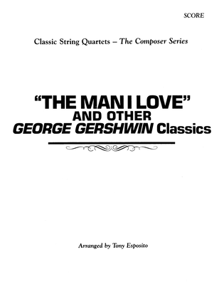 Book cover for The Man I Love and Other George Gershwin Classics: Score