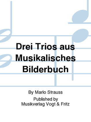 Drei Trios aus Musikalisches Bilderbuch