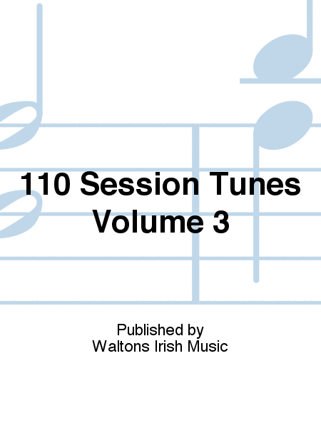 110 Session Tunes Volume 3