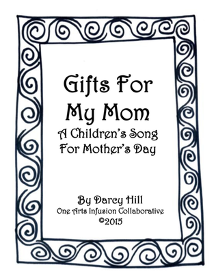 Book cover for Gifts For My Mom A Children's Song For Mother's Day