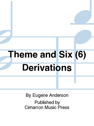 Theme and Six (6) Derivations