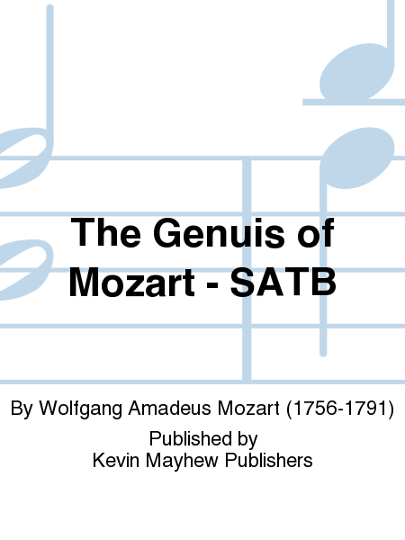 The Genuis of Mozart - SATB