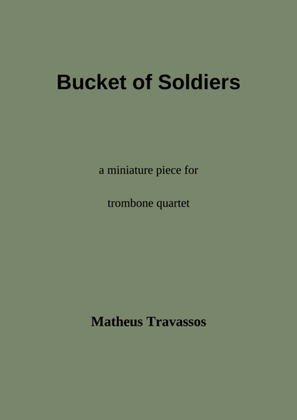 Bucket of Soldiers for trombone quartet