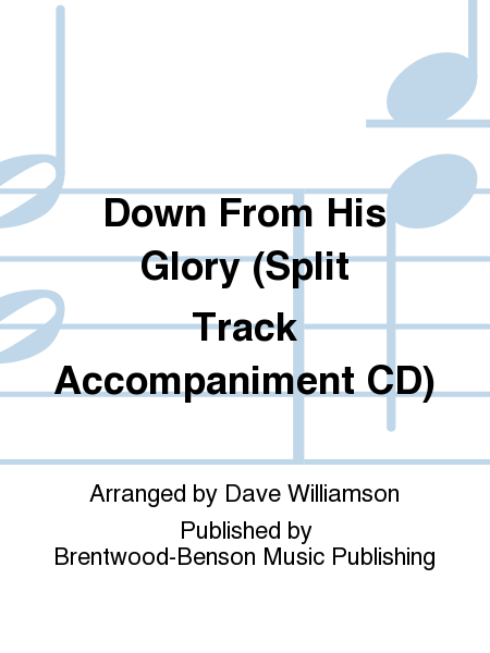 Down From His Glory (Split Track Accompaniment CD)