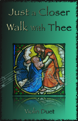 Book cover for Just A Closer Walk With Thee, Gospel Hymn for Violin Duet