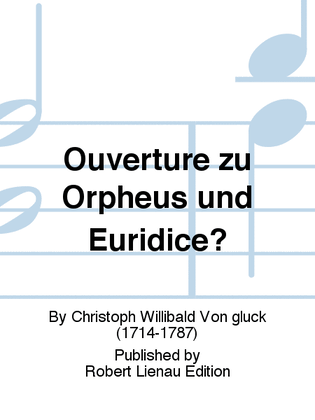 Ouvertüre zu Orpheus und Euridice?