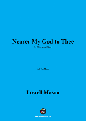 Lowell Mason-Nearer My God to Thee,in D flat Major