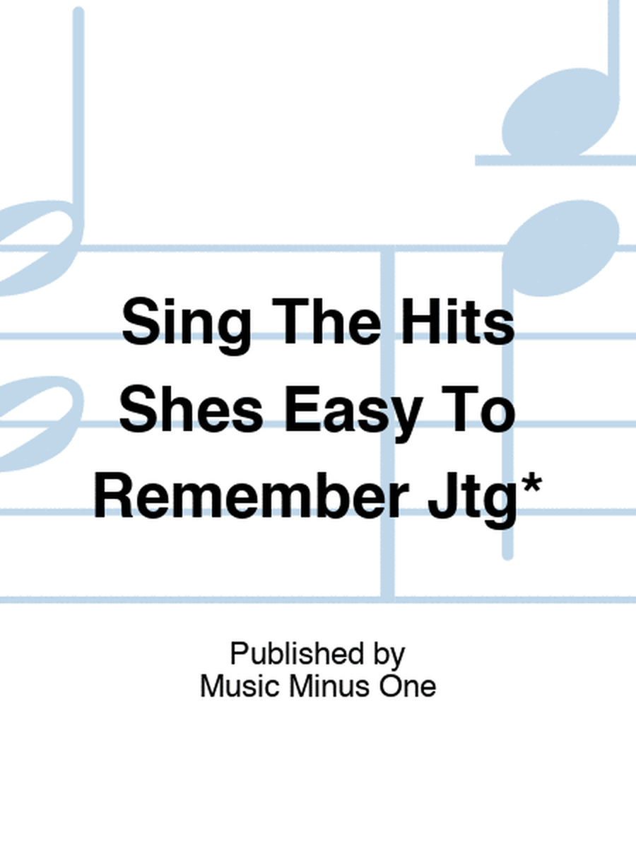 Sing The Hits Shes Easy To Remember Jtg*