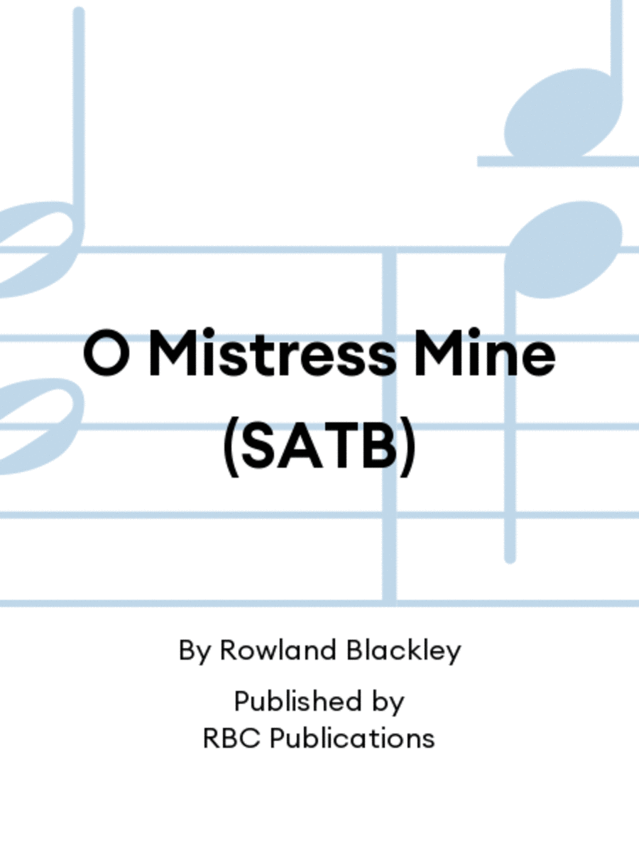 O Mistress Mine (SATB)