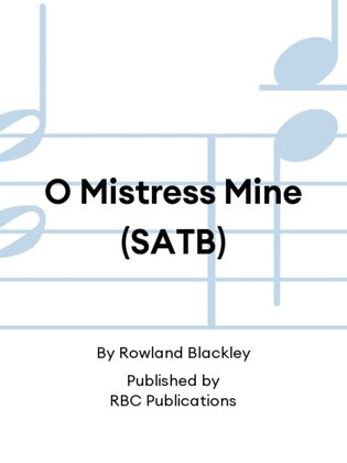 O Mistress Mine (SATB)