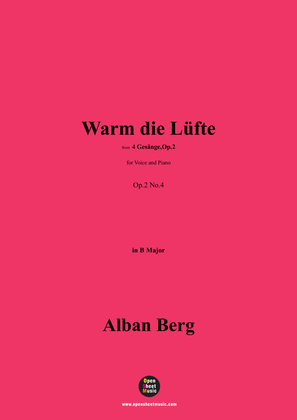 Alban Berg-Warm die Lüfte(1910),in B Major,Op.2 No.4