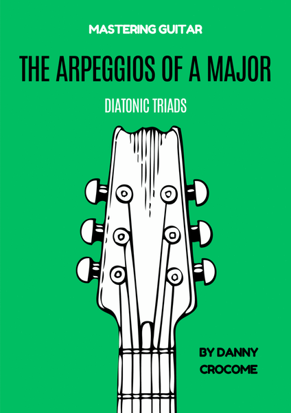 The Arpeggios of A Major (Diatonic Triads)