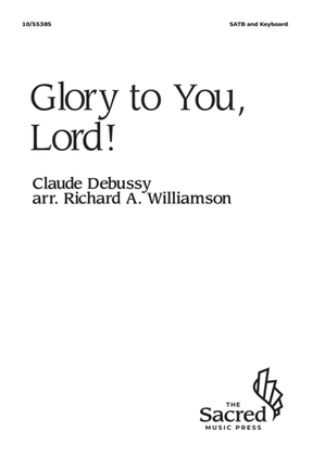 Glory to You, Lord!