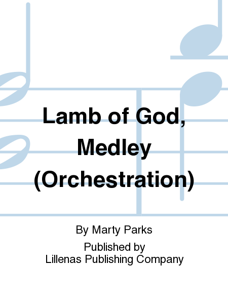 Lamb of God, Medley (Orchestration)