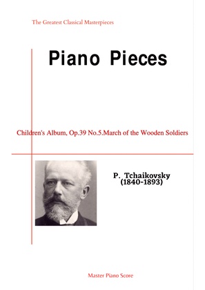 Tchaikovsky-Children's Album, Op.39 No.5.March of the Wooden Soldiers(Piano)