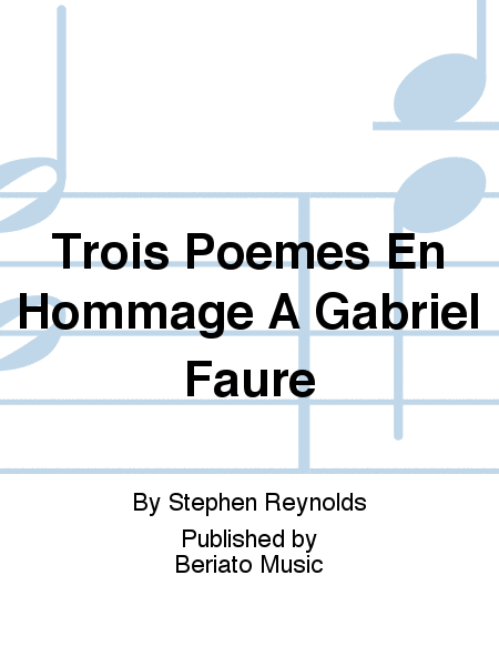 Trois Poèmes En Hommage À Gabriel Fauré