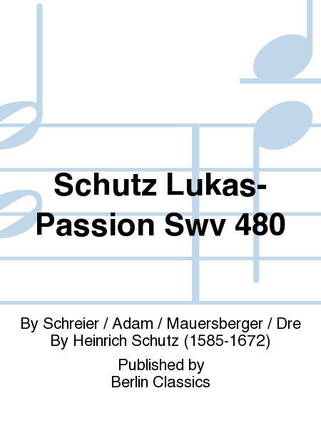 Schutz Lukas-Passion Swv 480