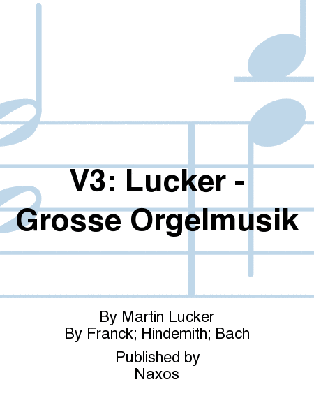 V3: Lucker - Grosse Orgelmusik