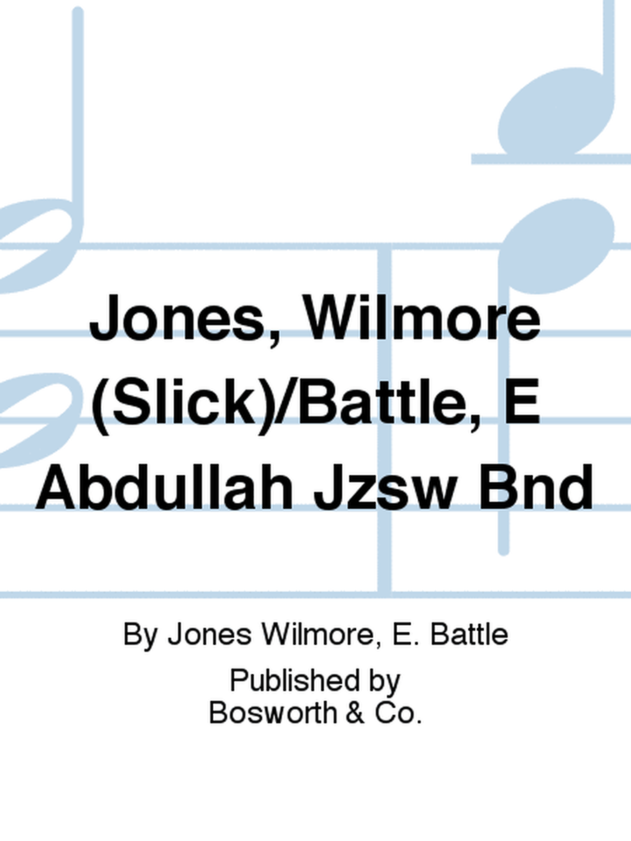 Jones, Wilmore (Slick)/Battle, E Abdullah Jzsw Bnd