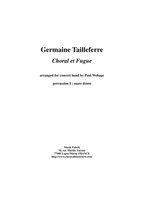 Germaine Tailleferre : Choral et Fugue, arranged for concert band by Paul Wehage - percussion 1 part
