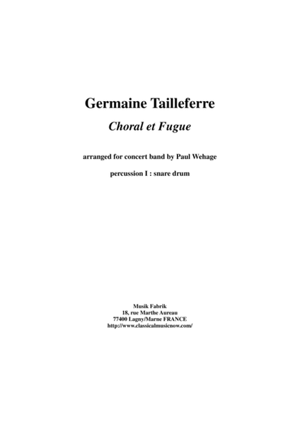 Germaine Tailleferre : Choral et Fugue, arranged for concert band by Paul Wehage - percussion 1 part