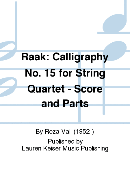 Raak: Calligraphy No. 15 for String Quartet - Score and Parts