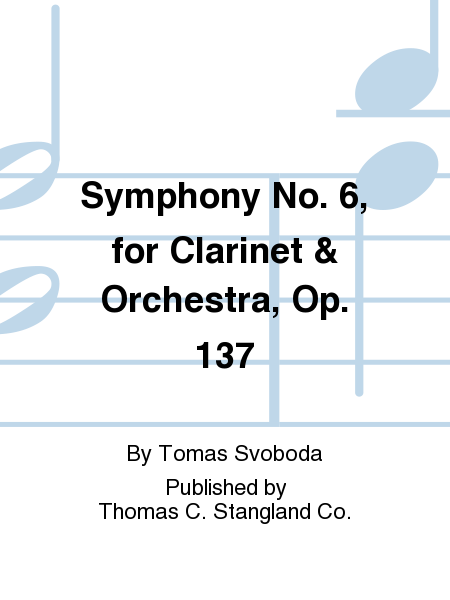 Symphony No. 6, for Clarinet & Orchestra, Op. 137