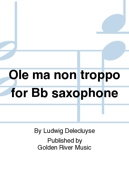Ole ma non troppo for Bb saxophone