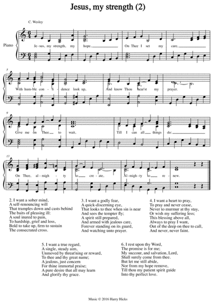 Jesus, my strength. Another new tune to a wonderful Wesley hymn.