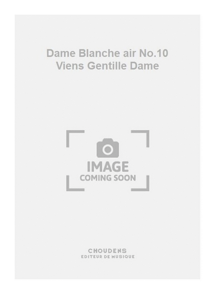 Dame Blanche air No.10 Viens Gentille Dame