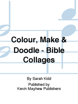 Colour, Make & Doodle - Bible Collages