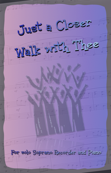 Just A Closer Walk With Thee, Gospel Hymn for Soprano Recorder and Piano