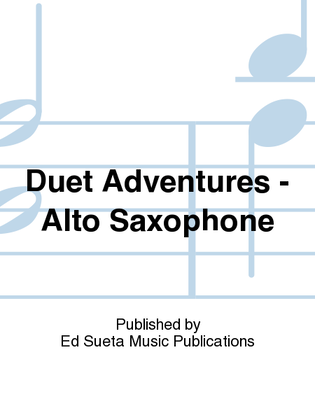 Duet Adventures - Alto Saxophone