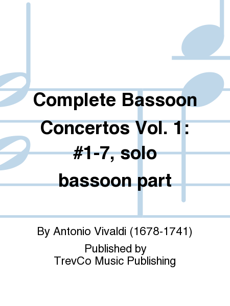Complete Bassoon Concertos Vol. 1: #1-7, solo bassoon part