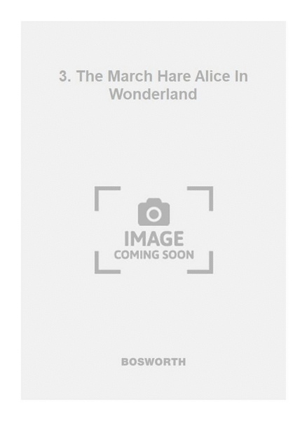 3. The March Hare Alice In Wonderland