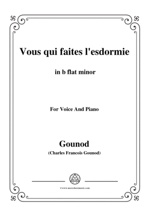 Gounod-Vous qui faites l'esdormie in b flat minor, for Voice and Piano