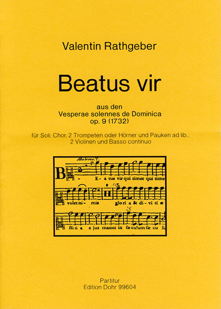 Beatus vir für Soli, Chor, 2 Trompeten o. Hörner und Pauken ad lib., 2 Violinen und Basso continuo (aus den Vesperae solennes de Dominica op. 9)